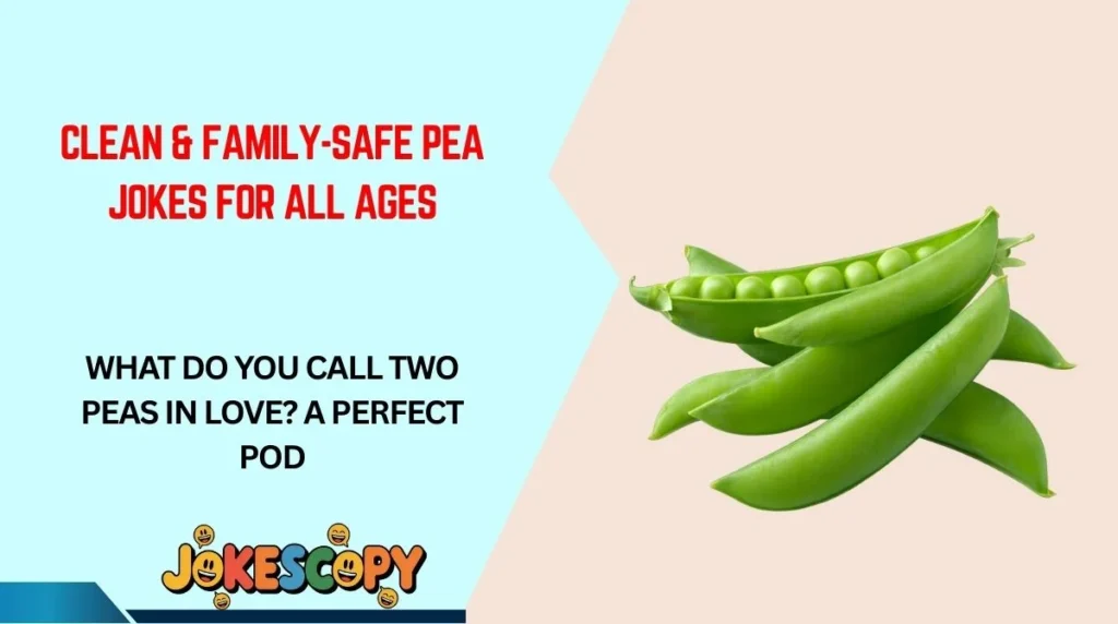 Clean & Family-Safe Pea Jokes for All Ages