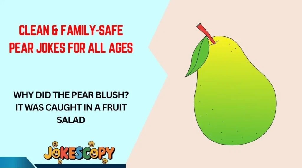 Clean & Family-Safe Pear Jokes for All Ages