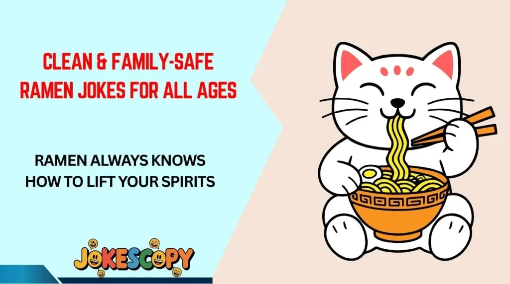 Clean & Family-Safe Ramen Jokes for All Ages