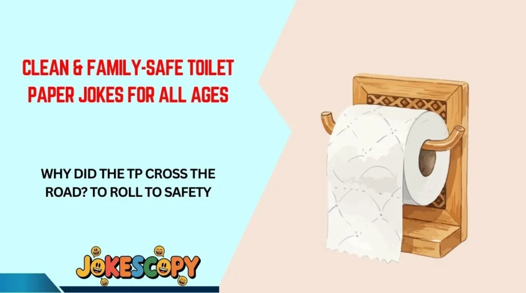 Clean & Family-Safe Toilet Paper Jokes for All Ages