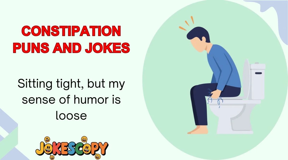 Constipation Puns and Jokes