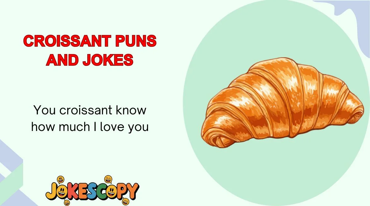 Croissant Puns and Jokes