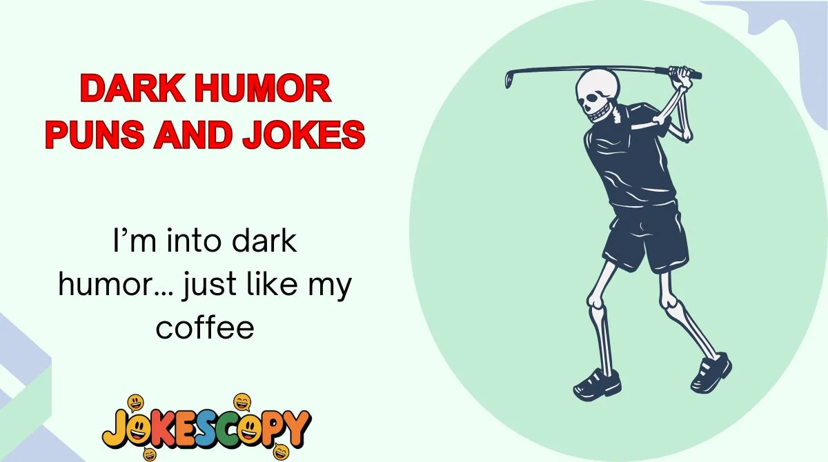 Dark Humor Puns and Jokes