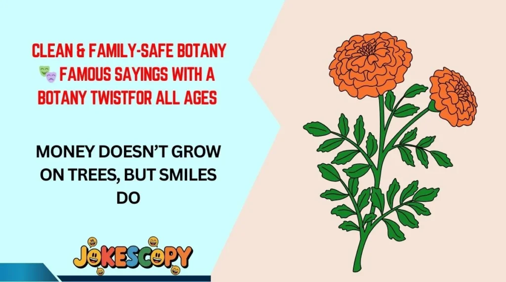 🎭 Famous Sayings With a Botany Twist