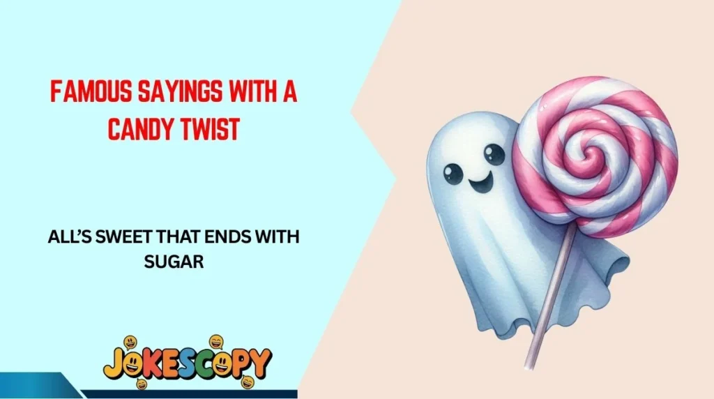 Famous Sayings With a Candy Twist