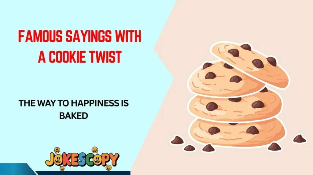 Famous Sayings With a Cookie Twist