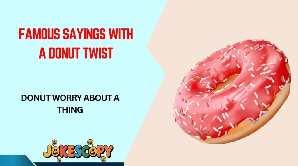 Famous Sayings With a Donut Twist