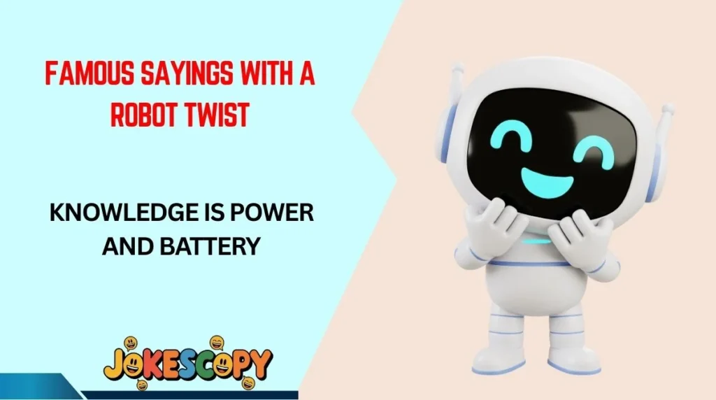 Famous Sayings With a Robot Twist