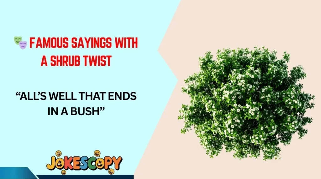 🎭 Famous Sayings With a Shrub Twist