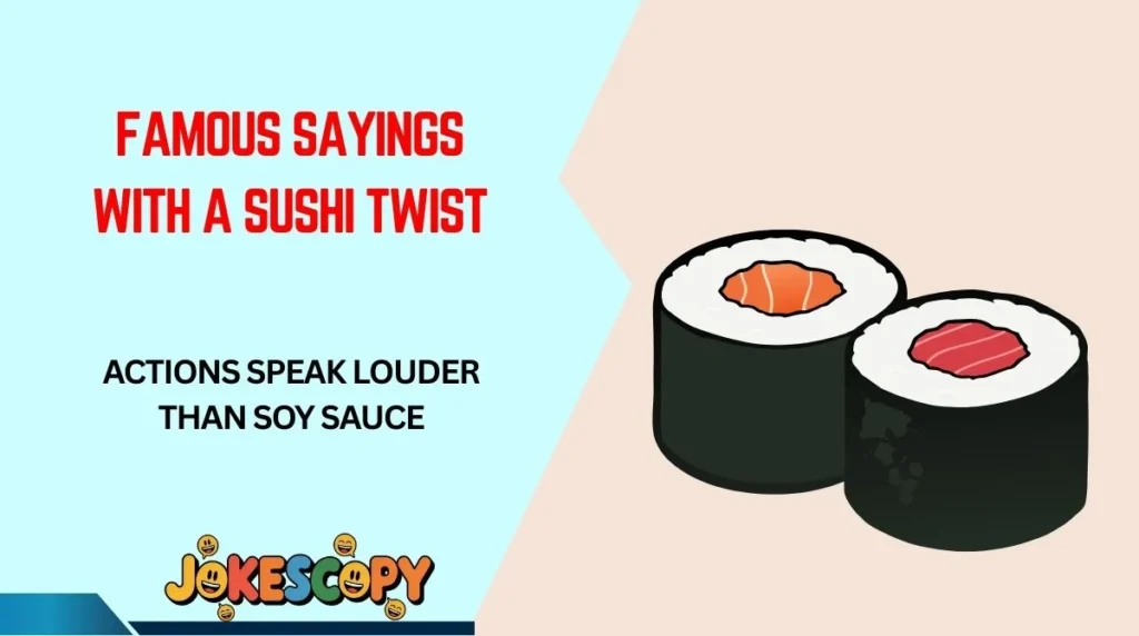 Famous Sayings With a Sushi Twist