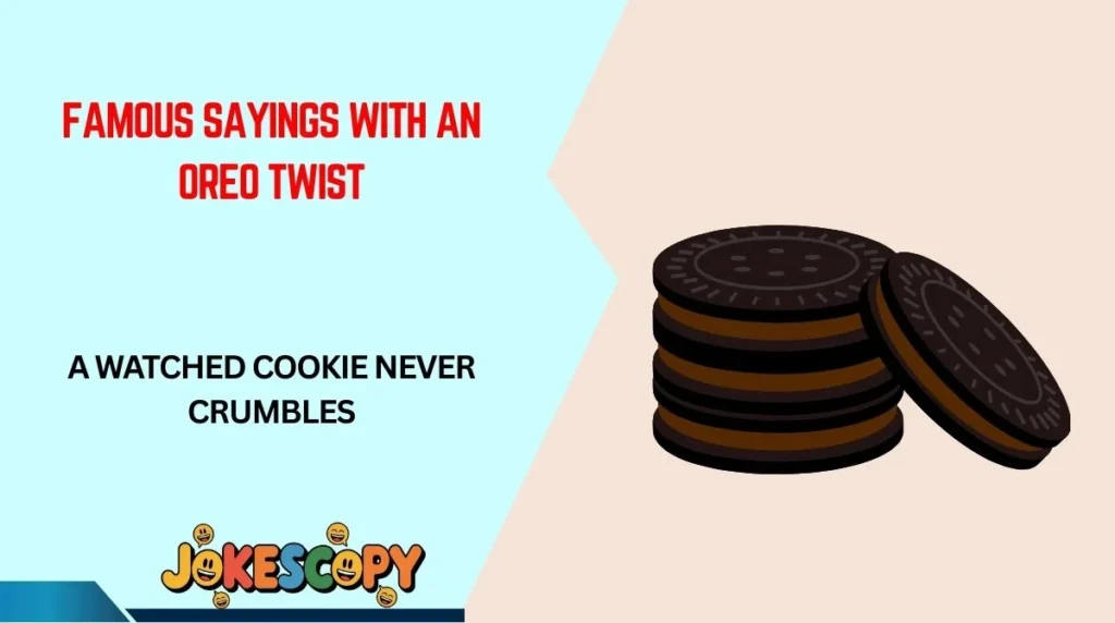 Famous Sayings With an Oreo Twist