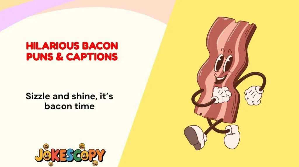 Hilarious Bacon Puns & Captions
