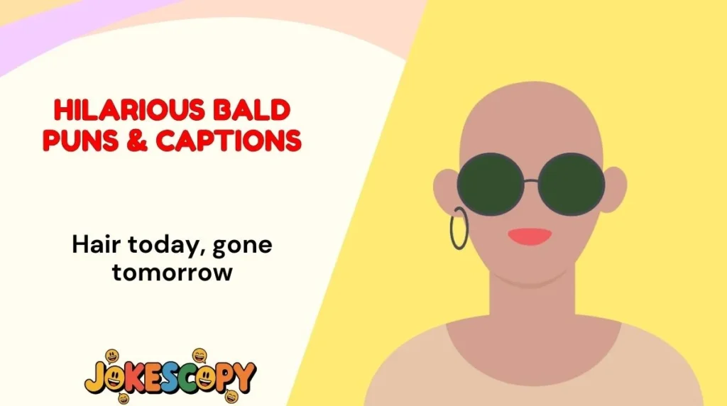 Hilarious Bald Puns & Captions