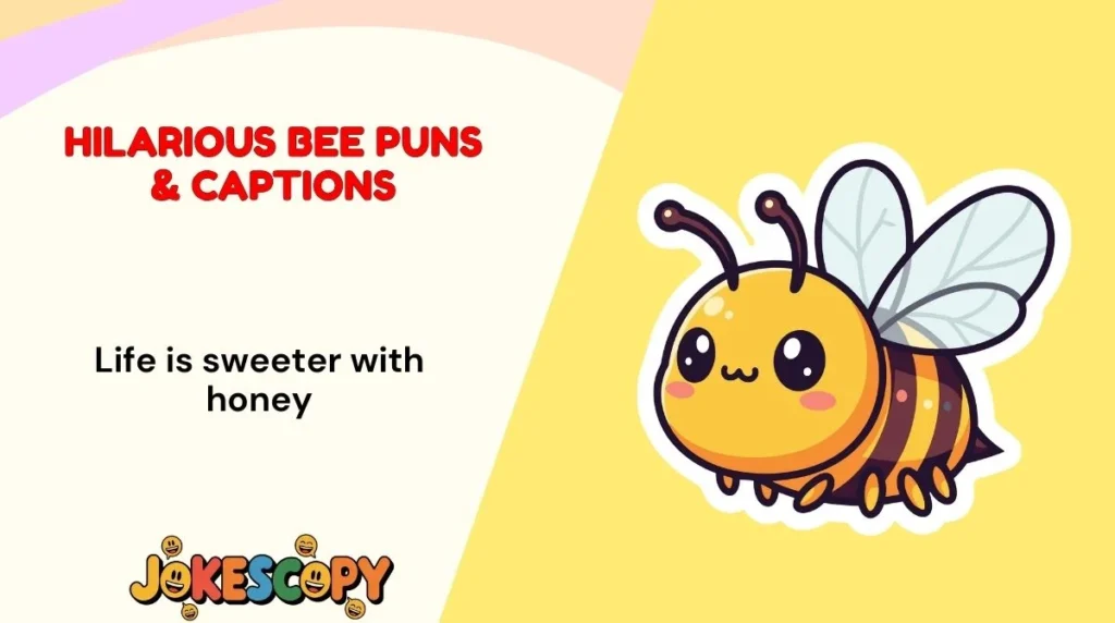 Hilarious Bee Puns & Captions
