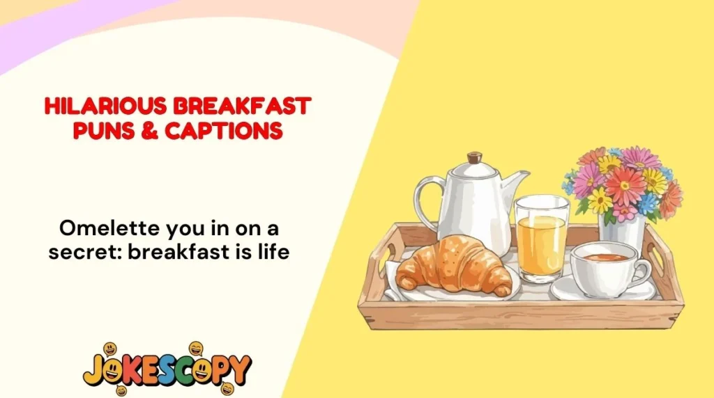 Hilarious Breakfast Puns & Captions