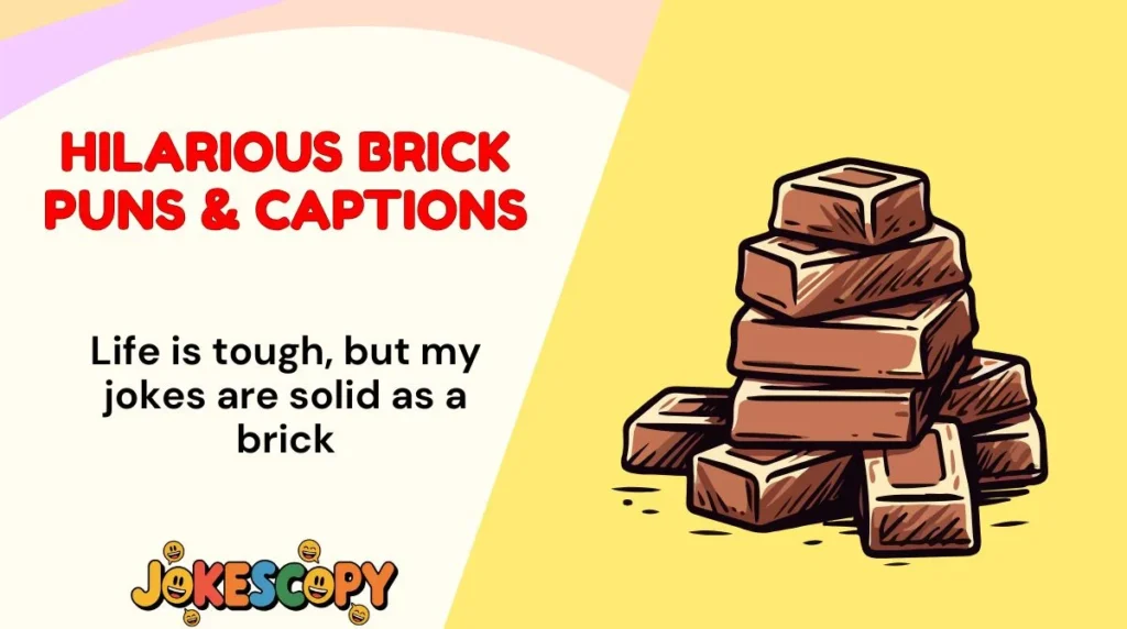 Hilarious Brick Puns & Captions