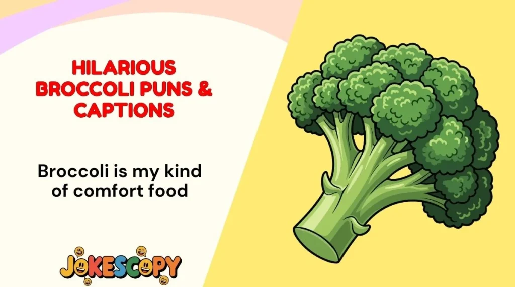 Hilarious Broccoli Puns & Captions