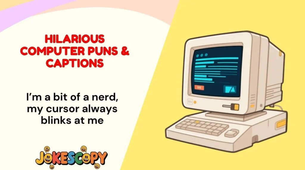 Hilarious Computer Puns & Captions