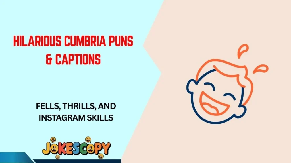 Hilarious Cumbria Puns & Captions