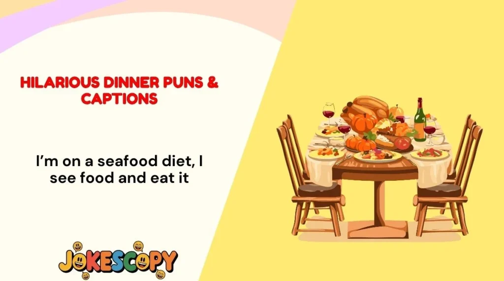 Hilarious Dinner Puns & Captions