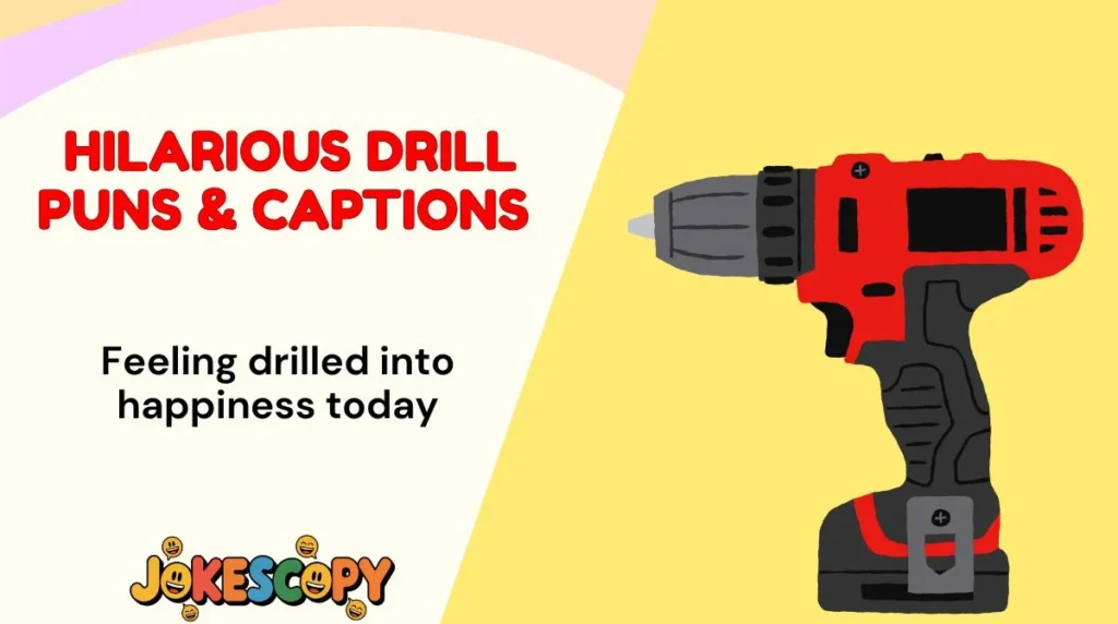 Hilarious Drill Puns & Captions