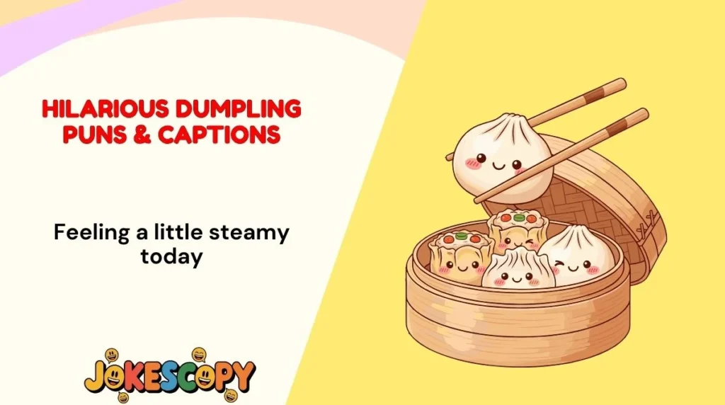 Hilarious Dumpling Puns & Captions