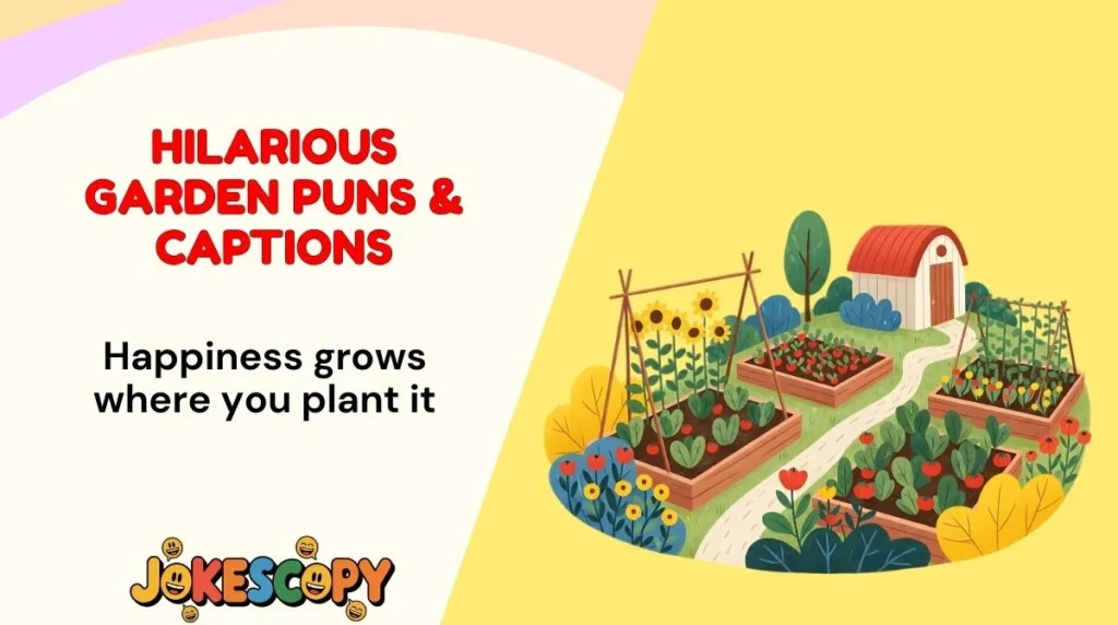 Hilarious Garden Puns & Captions