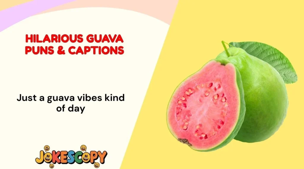 Hilarious Guava Puns & Captions
