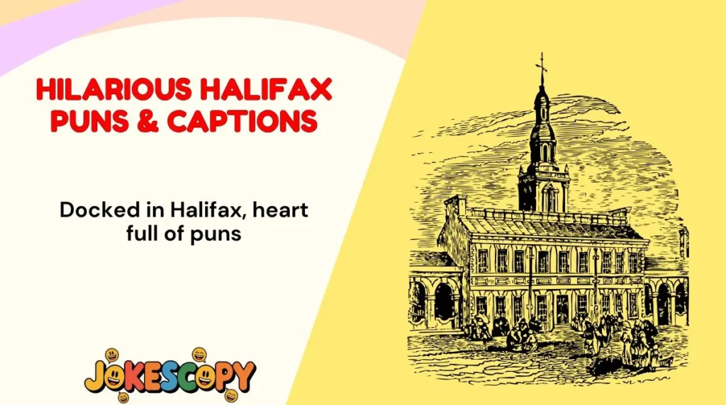 Hilarious Halifax Puns & Captions