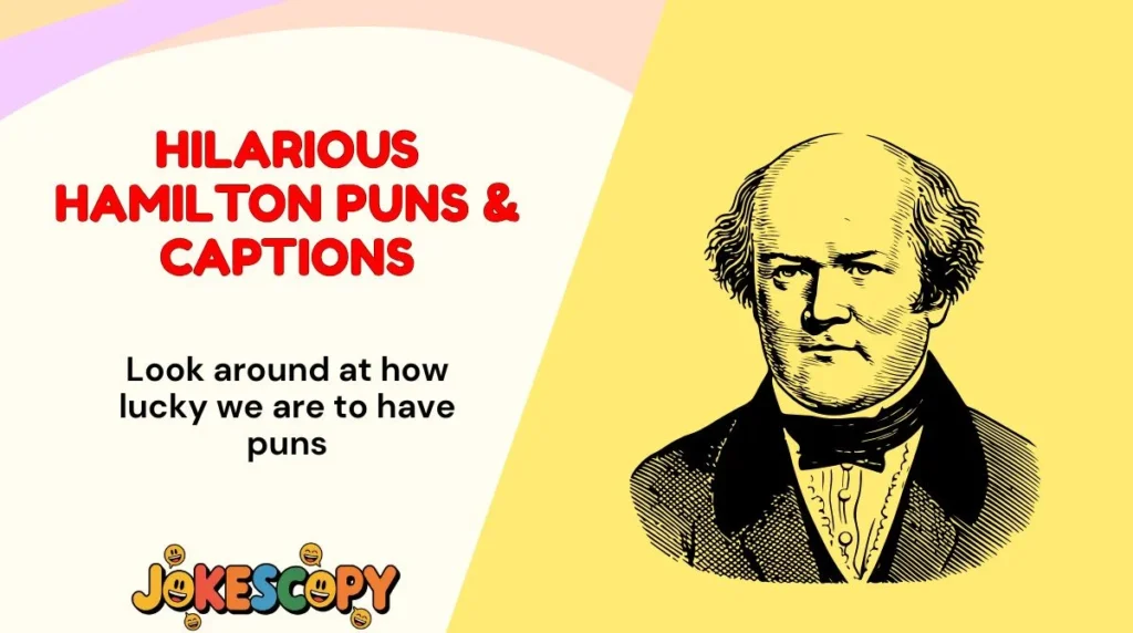 Hilarious Hamilton Puns & Captions