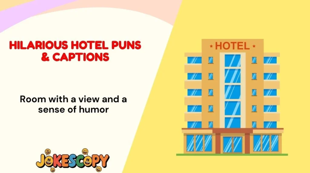 Hilarious Hotel Puns & Captions