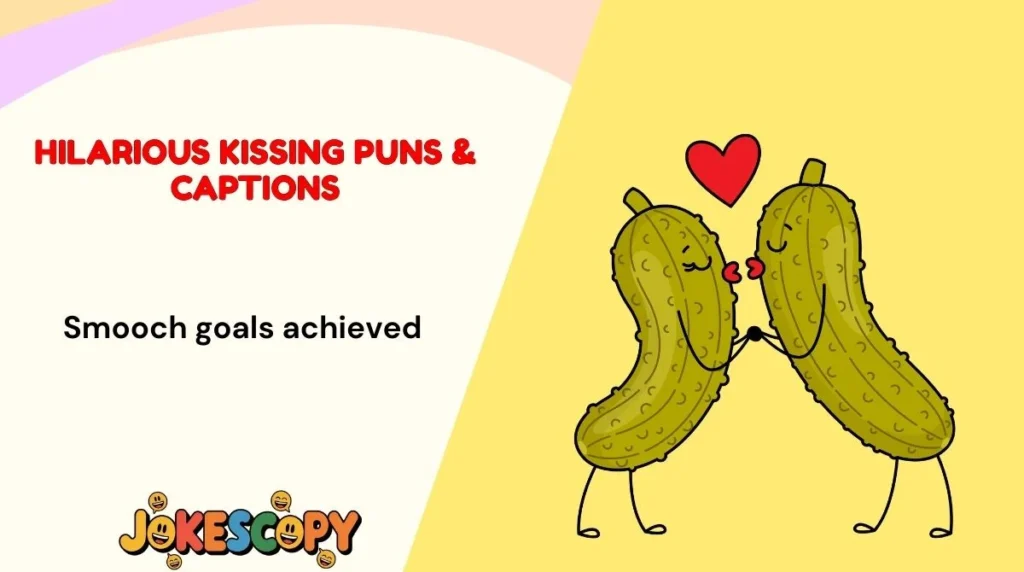 Hilarious Kissing Puns & Captions