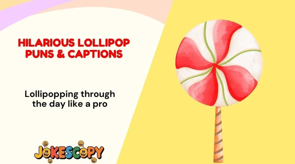 Hilarious Lollipop Puns & Captions
