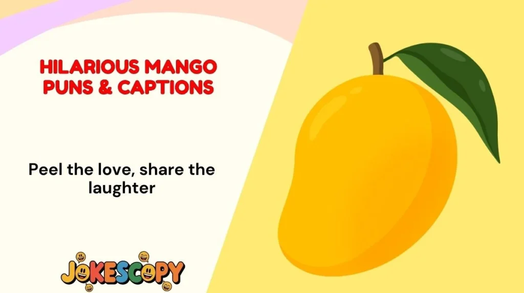 Hilarious Mango Puns & Captions