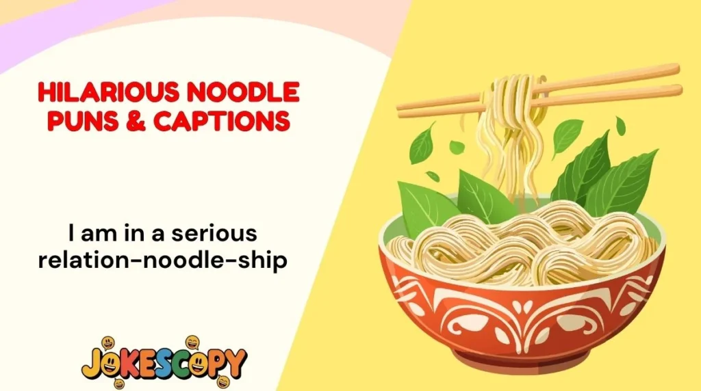 Hilarious Noodle Puns & Captions