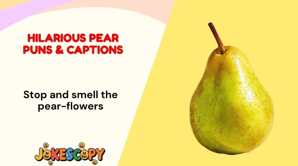 Hilarious Pear Puns & Captions
