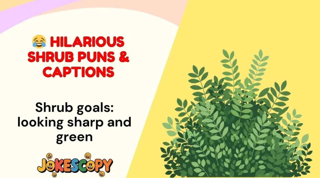 😂 Hilarious Shrub Puns & Captions