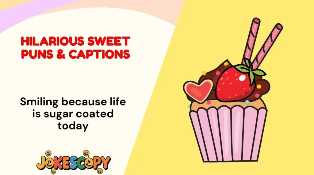 Hilarious Sweet Puns & Captions