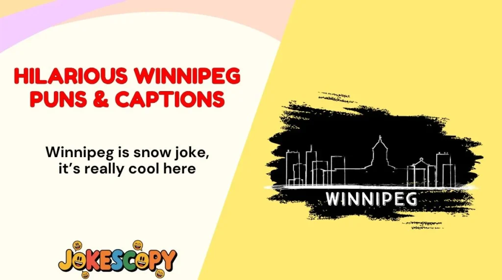 Hilarious Winnipeg Puns & Captions