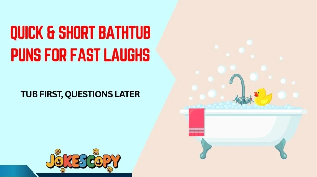 Quick & Short Bathtub Puns for Fast Laughs