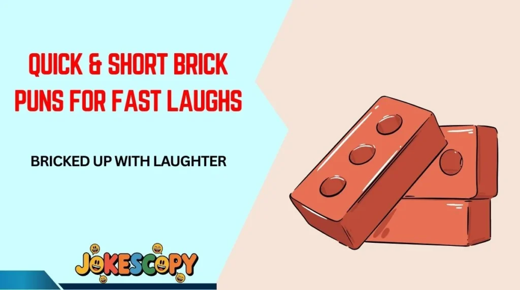 Quick & Short Brick Puns for Fast Laughs