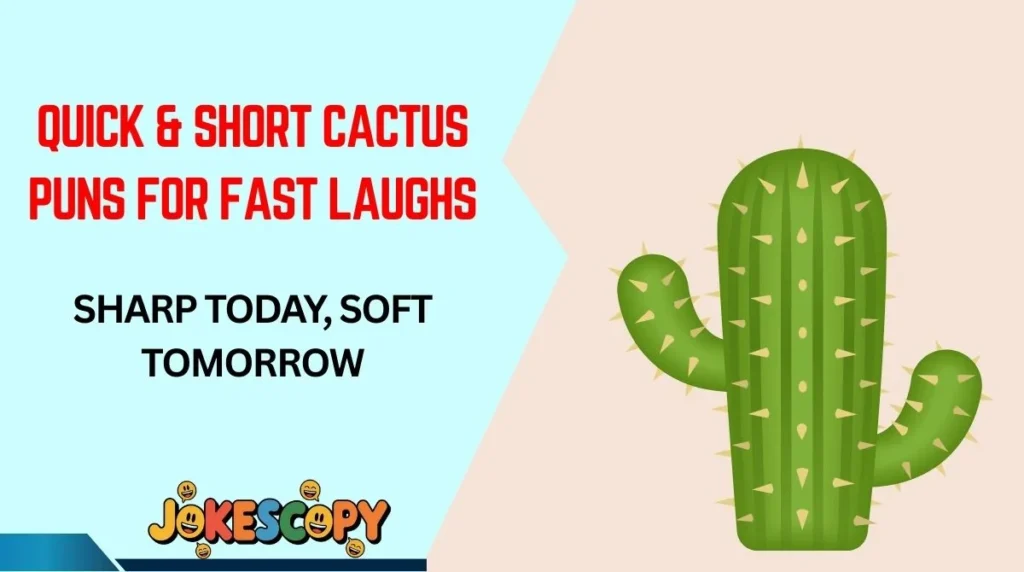 Quick & Short Cactus Puns for Fast Laughs