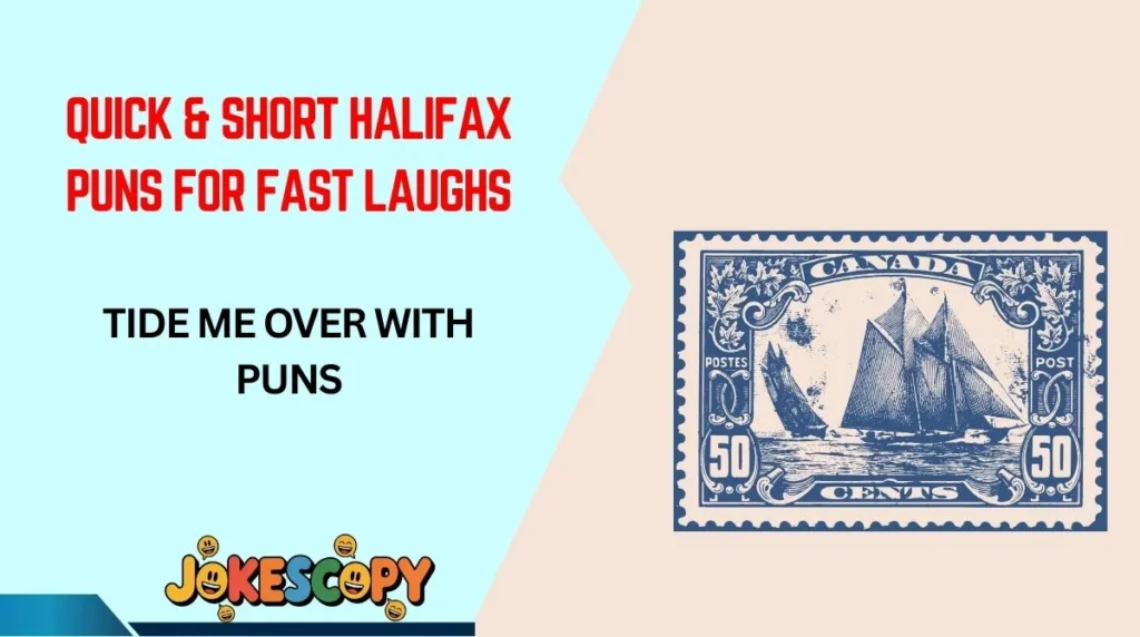 Quick & Short Halifax Puns for Fast Laughs
