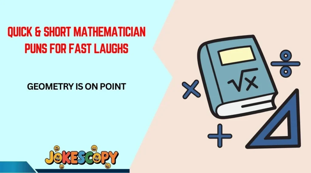 Quick & Short Mathematician Puns for Fast Laughs