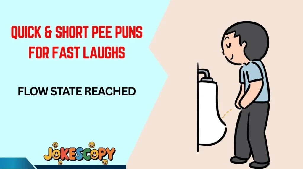 Quick & Short Pee Puns for Fast Laughs
