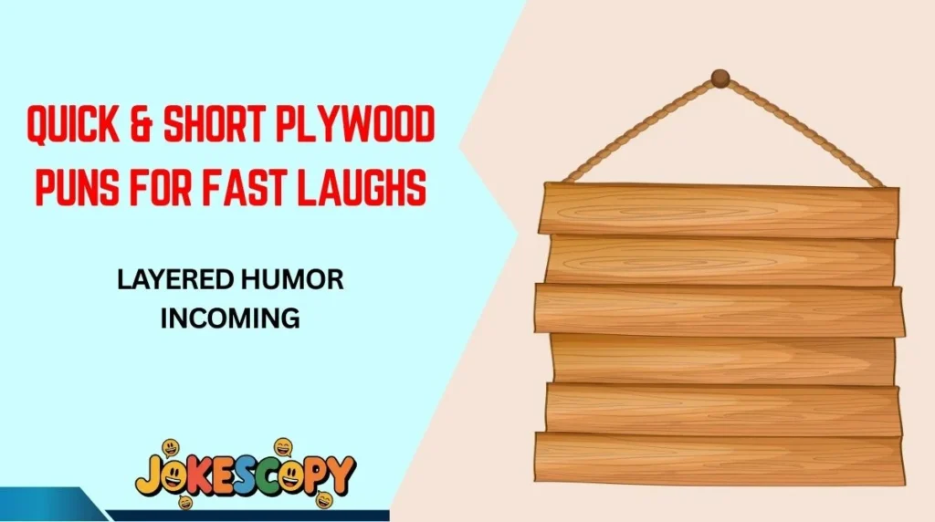 Quick & Short Plywood Puns for Fast Laughs