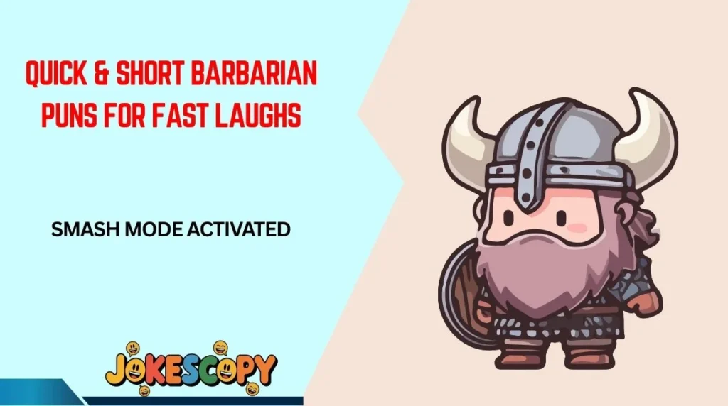 Quick & Short Barbarian Puns for Fast Laughs