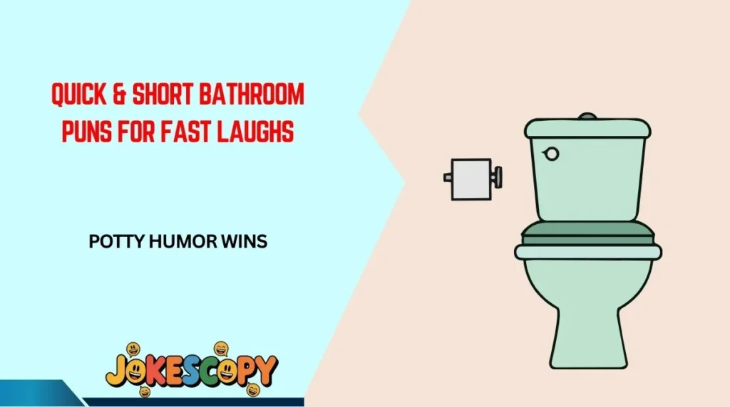 Quick & Short Bathroom Puns for Fast Laughs