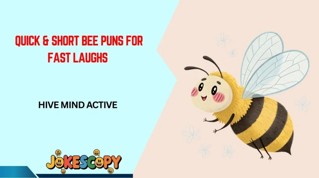 Quick & Short Bee Puns for Fast Laughs