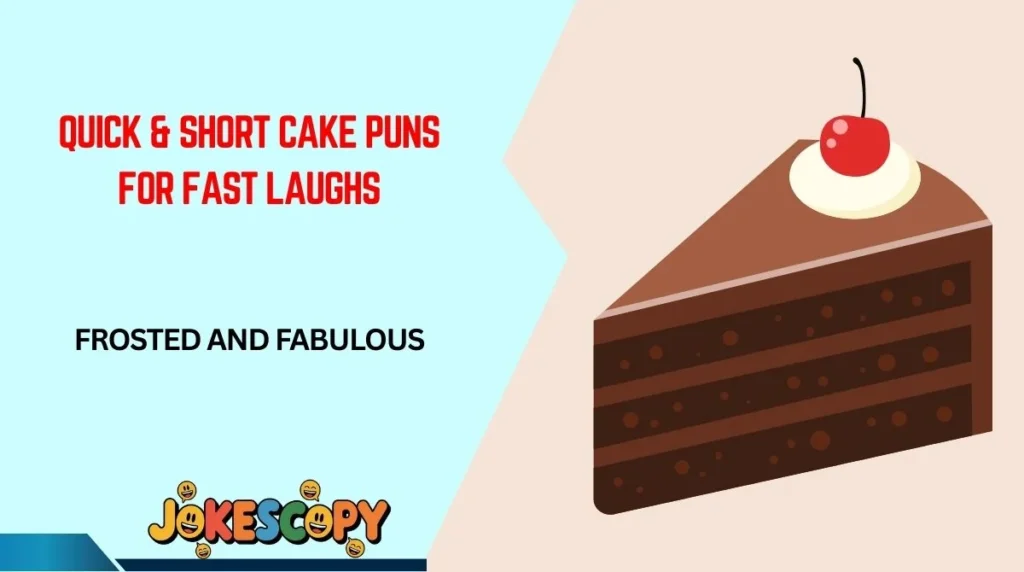 Quick & Short Cake Puns for Fast Laughs